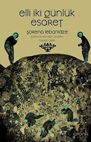 Elli İki Günlük Esaret - Epona Kitap