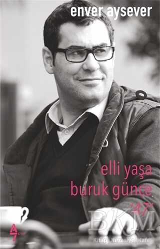 Elli Yaşa Buruk Günce 47 - A7 Kitap