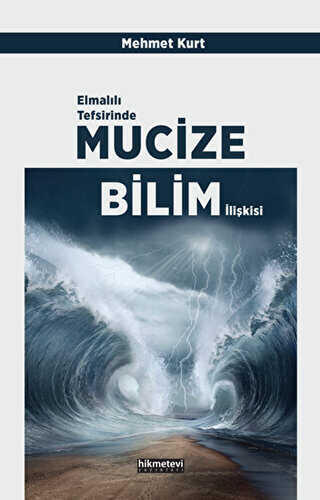 Elmalılı Tefsirinde Mucize Bilim İlişkisi - Hikmetevi Yayınları