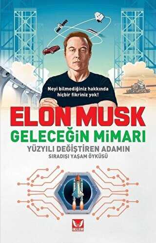 Elon Musk Geleceğin Mimarı