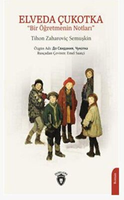 Elveda Çukotka Bir Öğretmenin Notları - 1