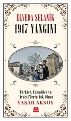 Elveda Selanik - 1917 Yangını - Kırmızı Kedi Yayınevi
