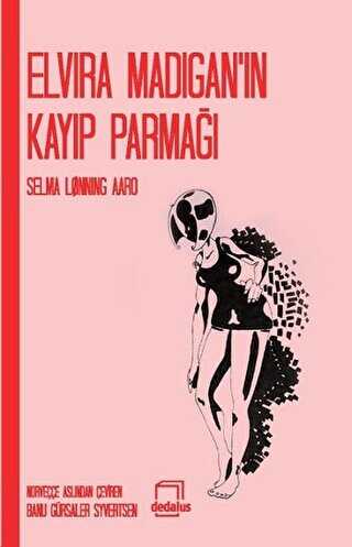 Elvira Madigan’ın Kayıp Parmağı - Dedalus Kitap