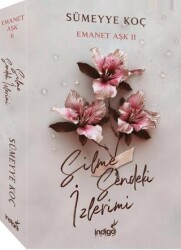 Emanet Aşk 2 - Silme Sendeki İzlerimi - İndigo Kitap