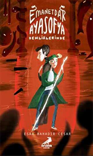 Emanetdar Ayasofya Dehlizlerinde - Erdem Çocuk