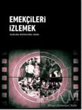 Emekçileri İzlemek - Kor Kitap