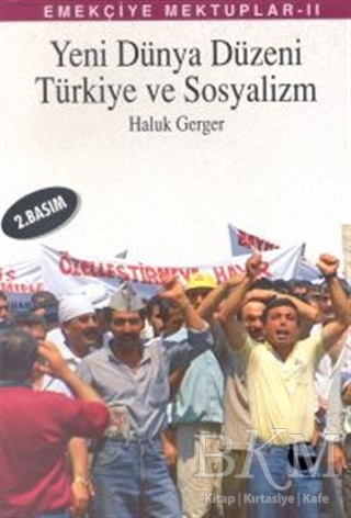 Emekçiye Mektuplar 2 - Yeni Dünya Düzeni, Türkiye ve Sosyalizm