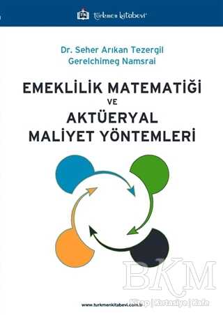 Emeklilik Matematiği ve Aktüeryal Maliyet Yöntemleri - Türkmen Kitabevi