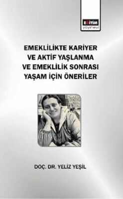 Emeklilikte Kariyer ve Aktif Yaşlanma ve Emeklilik Sonrası Yaşam için Öneriler - 1