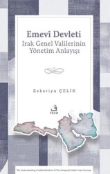 Emevi Devleti Irak Genel Valilerinin Yönetim Anlayışı - Fecr Yayınları