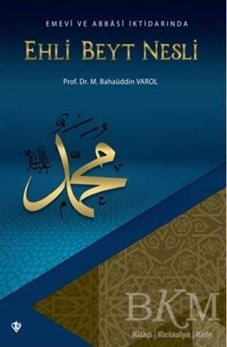 Emevi ve Abbasi İktidarında Ehli Beyt Nesli - Türkiye Diyanet Vakfı Yayınları