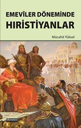 Emeviler Döneminde Hıristiyanlar - Hikmetevi Yayınları