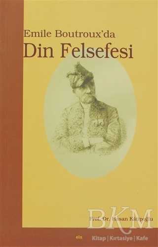 Emile Boutroux’da Din Felsefesi - Elis Yayınları