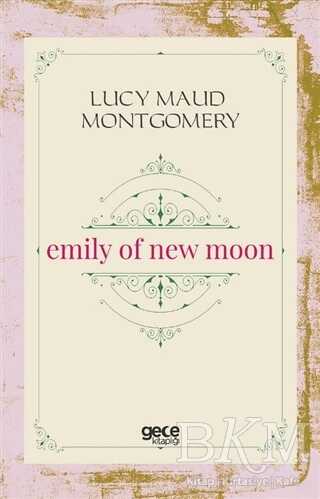 Emily Of New Moon - Gece Kitaplığı
