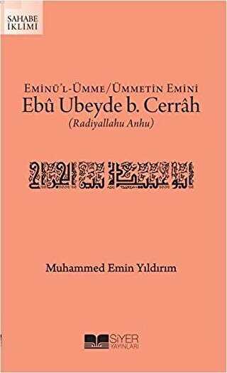 Eminü`l-Ümme - Ümmetin Emini Ebu Ubeyde B. Cerrah r.a. - Siyer Çocuk Yayınları