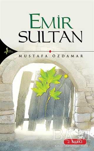 Emir Sultan - Kırk Kandil Yayınları