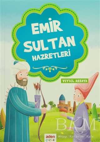 Emir Sultan Hazretleri - Aden Yayıncılık