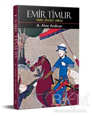 Emir Timur: Tarih, Siyaset, Miras Ciltli