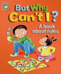 Emotions & Behaviours: But Why Can`t I? - A Book About Rules - Franklin Watts