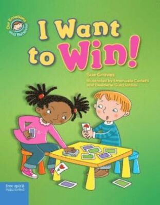 Emotions & Behaviours: I Want to Win! A Book About Being a Good Sport - 1