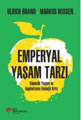 Emperyal Yaşam Tarzı Gündelik Yaşam ve Kapitalizmin Ekolojik Krizi - 1
