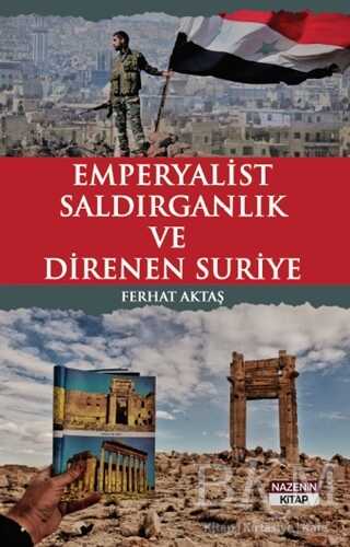 Emperyalist Saldırganlık ve Direnen Suriye - Nazenin Kitap