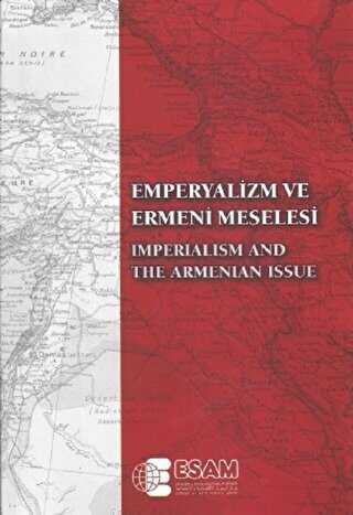 Emperyalizm ve Ermeni Meselesi - Imperialism And The Armenian Issue - ESAM (Ekonomik ve Sosyal Araştırmalar Merkezi)
