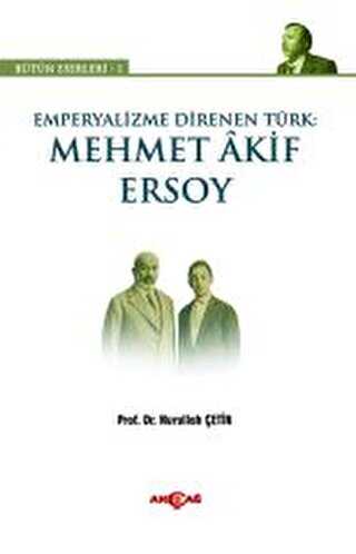 Emperyalizme Direnen Türk: Mehmet Akif Ersoy