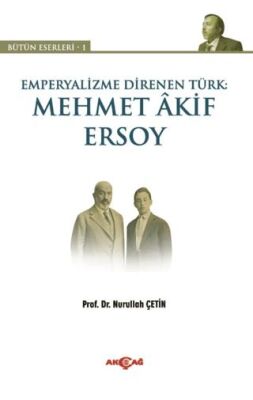 Emperyalizme Direnen Türk: Mehmet Akif Ersoy kapağı