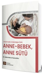 Emzirmede Jinekoloğun Rolü Anne - Bebek, Anne Sütü - İstanbul Tıp Kitabevi