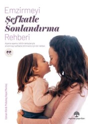 Emzirmeyi Şefkatle Sonlandırma Rehberi - Myrina Yayınları