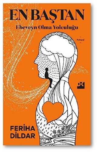 En Baştan Ebeveyn Olma Yolculuğu - Doğan Kitap