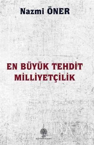 En Büyük Tehdit Milliyetçilik - Platanus Publishing