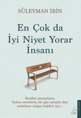 En Çok da İyi Niyet Yorar İnsanı - 1