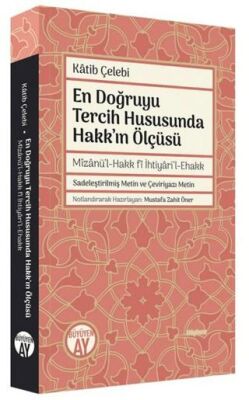 En Doğruyu Tercih Hususunda Hakk`ın Ölçüsü - Mizanü`l-Hakk fi İhtiyari`l-Ehakk - 1