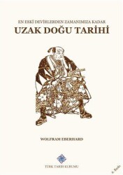En Eski Devirlerden Zamanımıza Kadar Uzak Doğu Tarihi - Türk Tarih Kurumu Yayınları