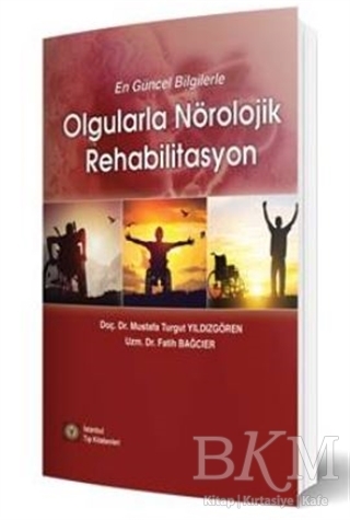 En Güncel Bilgilerle Olgularla Nörolojik Rehabilitasyon - İstanbul Tıp Kitabevi