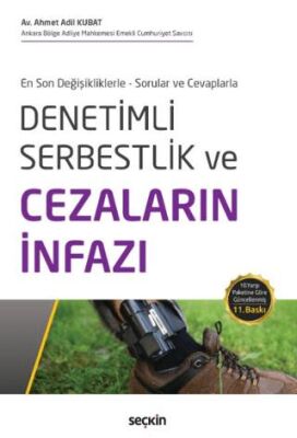En Son Değişikliklerle - Sorular ve Cevaplarla Denetimli Serbestlik ve Cezaların İnfazı - 1