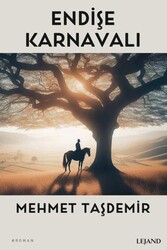 Endişe Karnavalı - Lejand