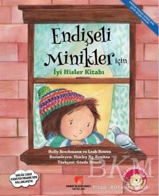 Endişeli Minikler İçin İyi Hisler Kitabı - Sabri Ülker Vakfı Yayınları