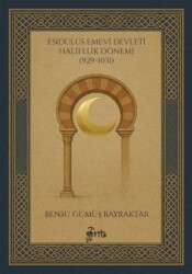 Endülüs Emevi Devleti Halifelik Dönemi 929-1031 - Otorite Yayınları