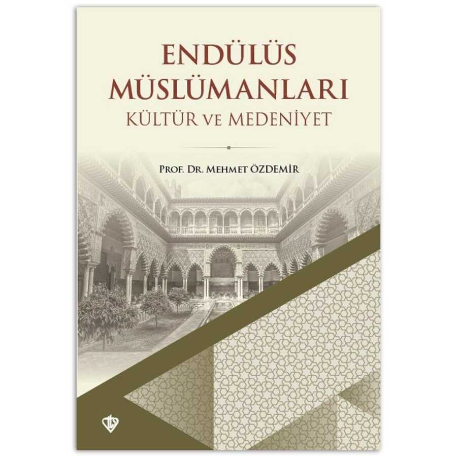 Endülüs Müslümanları - Kültür ve Medeniyet - Türkiye Diyanet Vakfı Yayınları