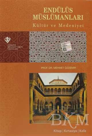 Endülüs Müslümanları - Kültür ve Medeniyet - Türkiye Diyanet Vakfı Yayınları