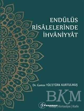 Endülüs Risalelerinde İhvaniyyat - Fenomen Yayıncılık