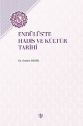 Endülüs`te Hadis ve Kültür Tarihi - Türkiye Diyanet Vakfı Yayınları