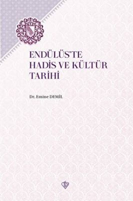Endülüs`te Hadis ve Kültür Tarihi - 1