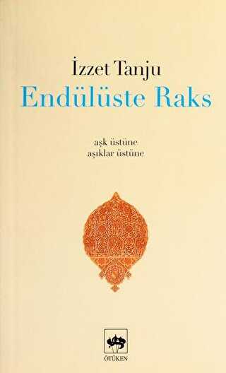 Endülüste Raks - Ötüken Neşriyat