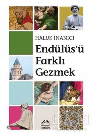 Endülüs`ü Farklı Gezmek - İletişim Yayınevi