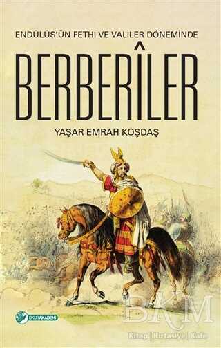 Endülüs`ün Fethi ve Valiler Döneminde Berberiler - Okur Akademi