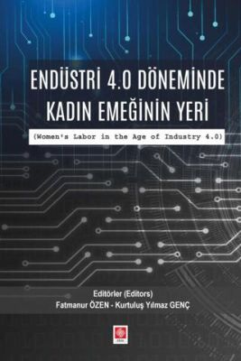 Endüstri 4.0 Döneminde Kadın Emeğinin Yeri - 1